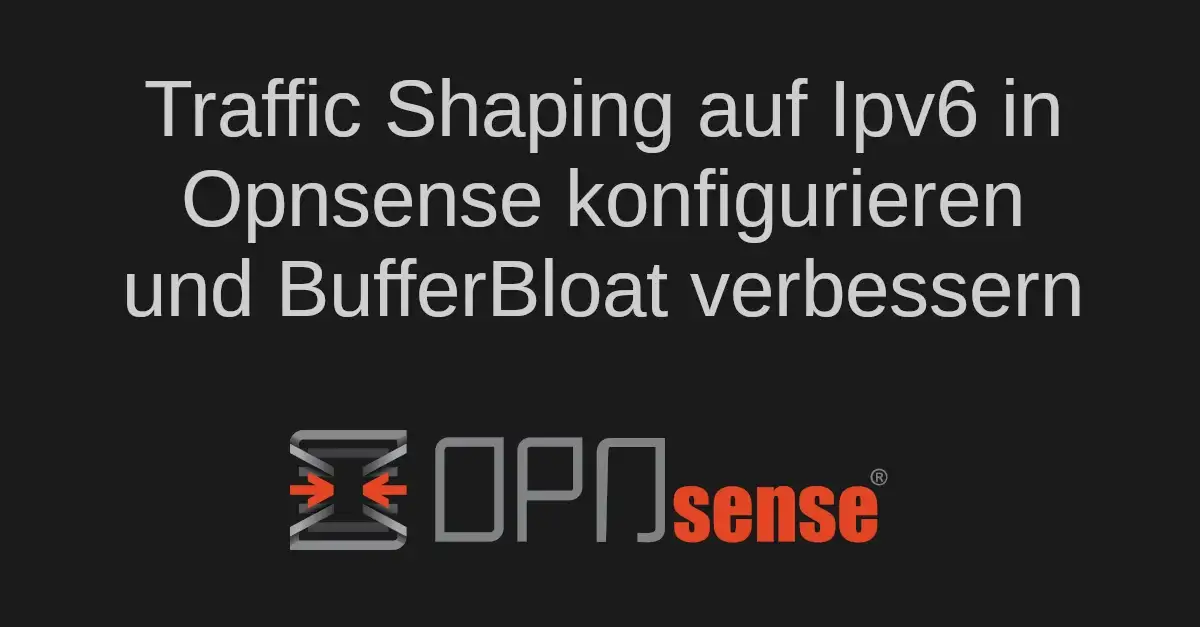 Wie stelle ich Traffic Shaping auch unter IPv6 ein und verbessere so das BufferBloat /2021/03/opnsense-setup-traffic-shaping-and-reduce-bufferbloat/traffic-shaping-opnsense-bufferbloat-de.webp